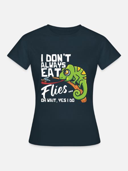 I Don't Always Eat Flies, Chameleon T-Shirt - Women's T-Shirt - navy
