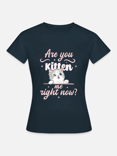 Bist Du Jetzt Kätzchen? - Frauen T-Shirt - Navy