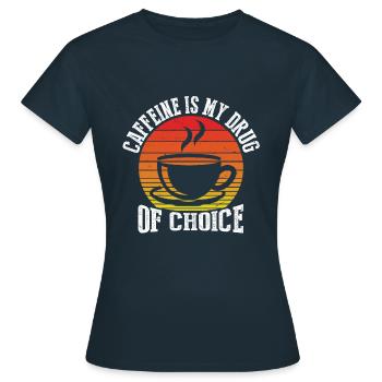 Koffein Ist Mein Medikament Der Wahl - Frauen T-Shirt - Navy - Vorne - AI Model Female 172 dark (172cm)