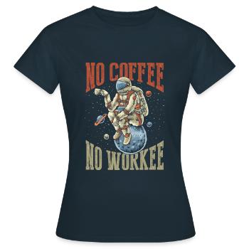Pas de café, pas de workee - T-shirt Femme - marine - Devant - AI Model Female 172 dark (172cm)