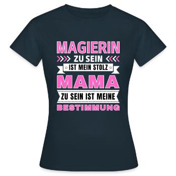 Magierin zu sein ist mein Stolz; Mama Geschenk - Frauen T-Shirt - Navy - Vorne - AI Model Female 172 dark (172cm)