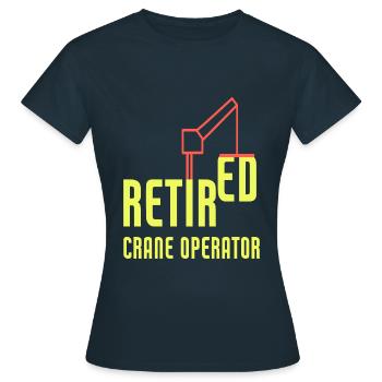 Retired Crane Operator Heavy Equipment Operator - Frauen T-Shirt - Navy - Vorne - AI Model Female 172 dark (172cm)