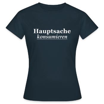 main thing to consume white 2 - Women's T-Shirt - navy - Front - AI Model Female 172 dark (172cm)
