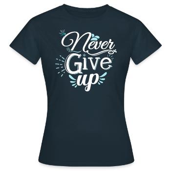 Never Give Up 💎 Stylish & Motivational Spruch - Frauen T-Shirt - Navy - Vorne - AI Model Female 172 dark (172cm)