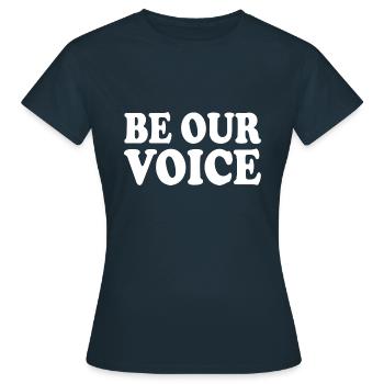 Be our voice - Women's T-Shirt - navy - Front - AI Model Female 172 dark (172cm)