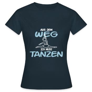 Aus dem Weg, ich muss Tanzen - Frauen T-Shirt - Navy - Vorne - AI Model Female 172 dark (172cm)
