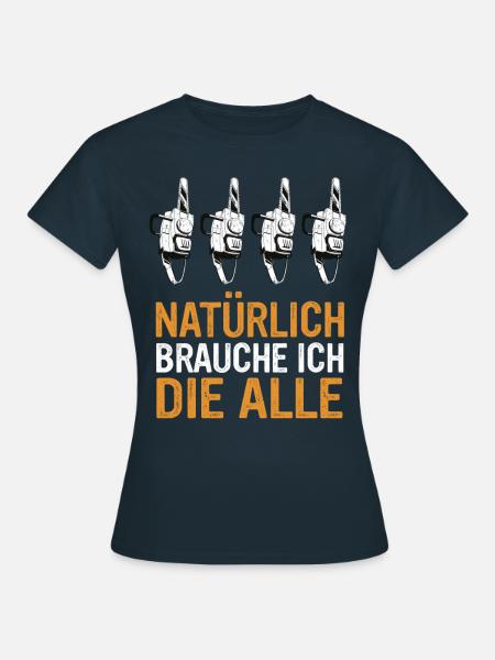 Holzfäller Kettensäge Forstwirt Waldarbeiter - Frauen T-Shirt - Navy