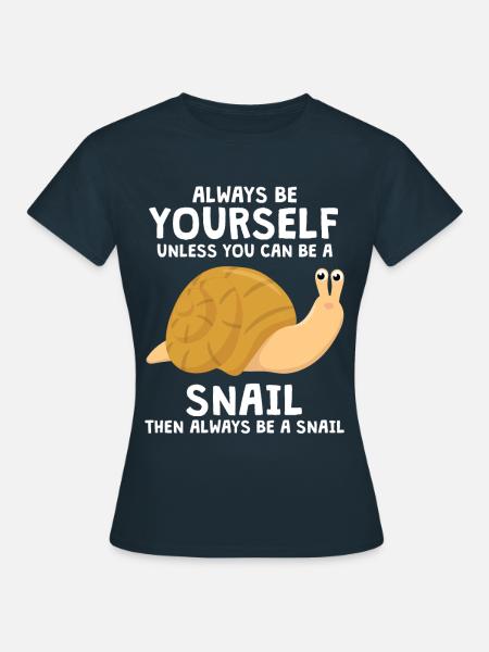Always Be Yourself Snail Snails - Women's T-Shirt - navy