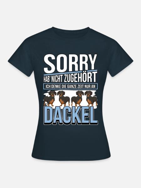 Dackel Ich denke die ganze Zeit nur an Dackel - Frauen T-Shirt - Navy