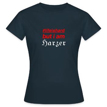la vie est dure mais je suis Harzer - T-shirt Femme - marine - Devant - AI Model Female 172 dark (172cm)