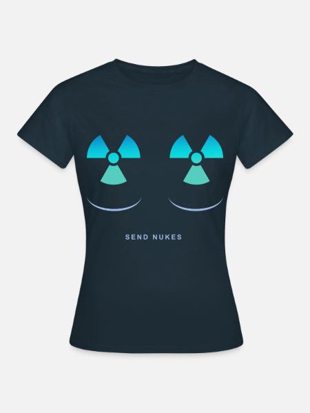 Send Nukes - Frauen T-Shirt - Navy