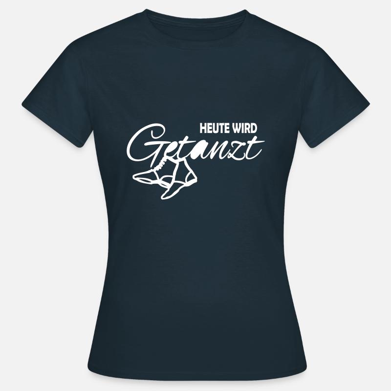 Heute wird getanzt - Frauen T-Shirt - Navy