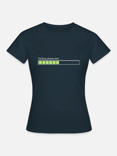 Thinking please wait . . . - Frauen T-Shirt - Navy