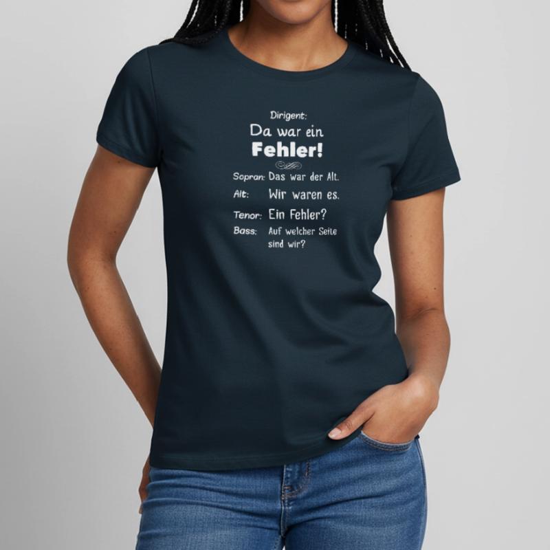 Da war ein Fehler Dirigent Geschenk Chorprobe Chor Frauen T-Shirt
