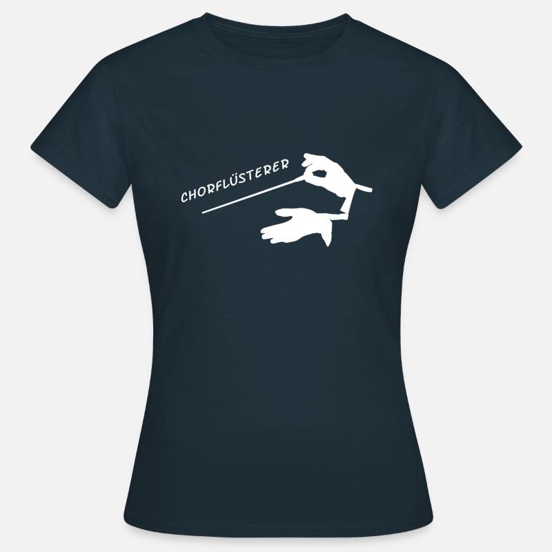 Chorflüsterer - Chorleiter Dirigent Chormusik - Frauen T-Shirt - Navy