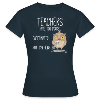 Caffeinated Not Caffeinated Teachers Coffee - Women's T-Shirt - navy - Front - AI Model Female 172 dark (172cm)
