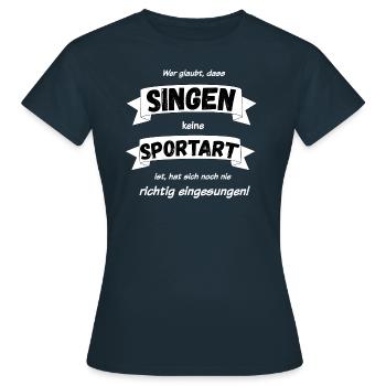 Singen ist Sport Chor Musiker Dirigent Musik - Frauen T-Shirt - Navy - Vorne - AI Model Female 172 dark (172cm)