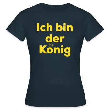 Je suis le roi - T-shirt Femme - marine - Devant - AI Model Female 172 dark (172cm)