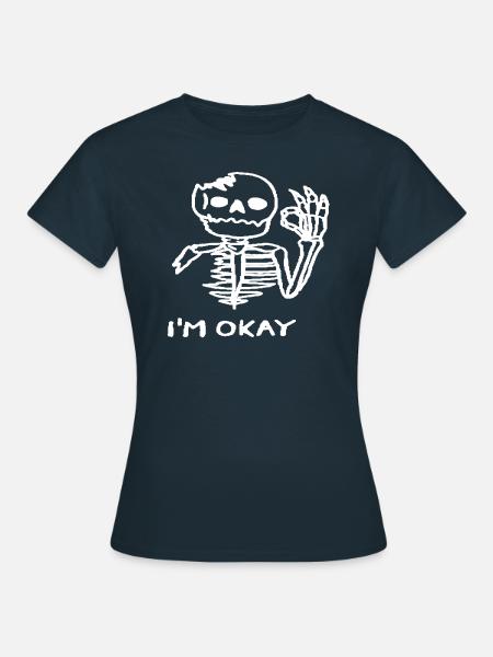 I'm Okay - Frauen T-Shirt - Navy