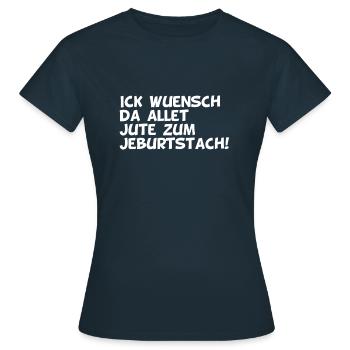 Happy Birthday Berliner dialect - Women's T-Shirt - navy - Front - AI Model Female 172 dark (172cm)