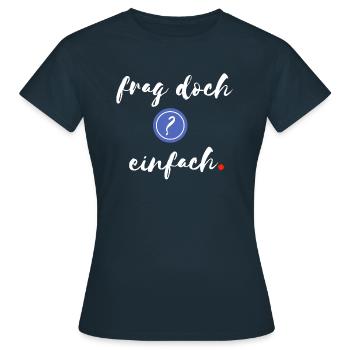 Il suffit de demander - T-shirt Femme - marine - Devant - AI Model Female 172 dark (172cm)