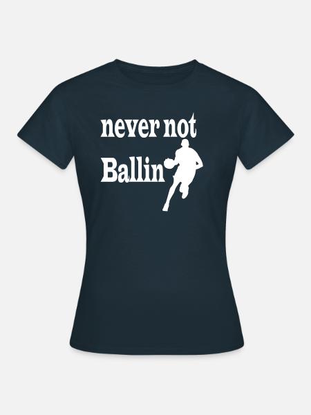 never not ballin weiss - Frauen T-Shirt - Navy