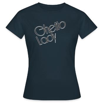 Ghetto lady - Women's T-Shirt - navy - Front - AI Model Female 172 dark (172cm)