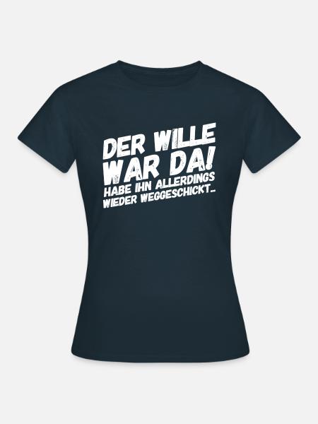 Lustiger Spruch - Frauen T-Shirt - Navy