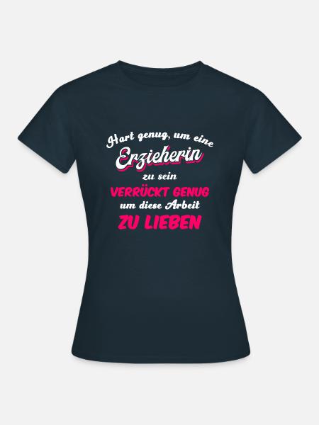 Erzieherin Erzieher Spruch Witzig Geschenk - Frauen T-Shirt - Navy