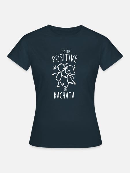Risultato positivo alla Bachata Bachata Dance - Maglietta da donna - navy