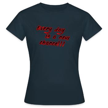 Chaque jour est une nouvelle chance - T-shirt Femme - marine - Devant - AI Model Female 172 dark (172cm)