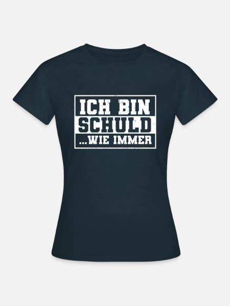 Ich Bin Schuld Witzig Sarkastisch Spruch Geschenk - Dame-T-shirt - marineblå