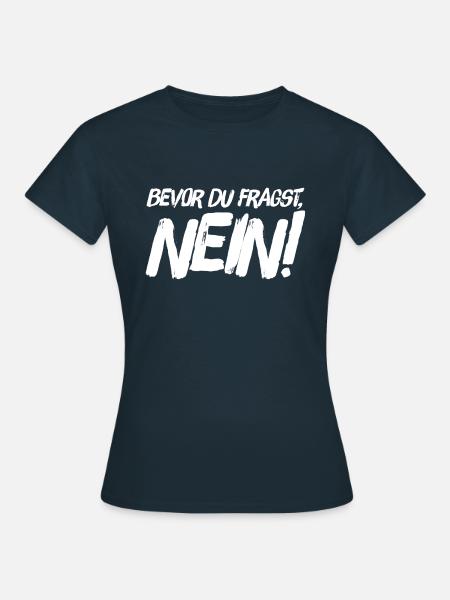 Lustiger Spruch - Frauen T-Shirt - Navy