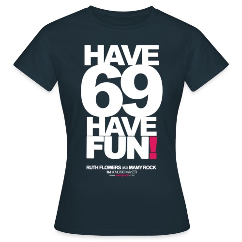 have69havefun - Women's T-Shirt