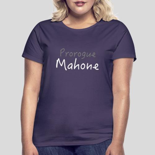 Prorogue Mahone - Women's T-Shirt