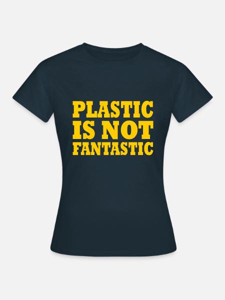 Plastic is not fantastic - Frauen T-Shirt - Navy