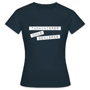 Tachinierer ohne Genierer - Frauen T-Shirt - Navy - Vorne - AI Model Female 172 dark (172cm)