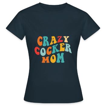Crazy Cocker Mom - Geschenk für Frauchen - Frauen T-Shirt - Navy - Vorne - AI Model Female 172 dark (172cm)