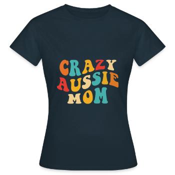 Crazy Aussie Mom - Geschenk für Frauchen - Frauen T-Shirt - Navy - Vorne - AI Model Female 172 dark (172cm)