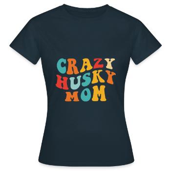 Crazy Husky Mom - Geschenk für Frauchen - Frauen T-Shirt - Navy - Vorne - AI Model Female 172 dark (172cm)
