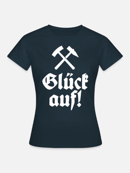 Bergbau - Glück auf - Schacht - Kohlegrube - Frauen T-Shirt - Navy