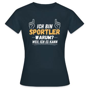 Ich bin Sportler. Warum?! Weil ich es kann! - Frauen T-Shirt - Navy - Vorne - AI Model Female 172 dark (172cm)