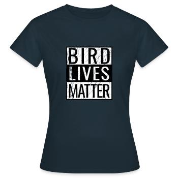 Bird Lives Matter Bird Watching Birding Bird Nerd - T-shirt Femme - marine - Devant - AI Model Female 172 dark (172cm)