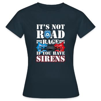 It's Not Road Rage If You Have Sirens, Polizist - Frauen T-Shirt - Navy - Vorne - AI Model Female 172 dark (172cm)