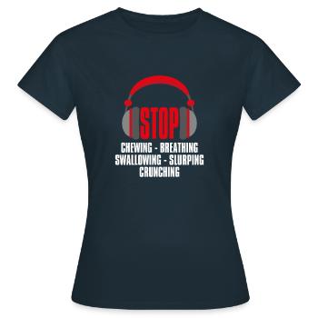 Stop Chewing Breathing Swallowing, Misophonie - Frauen T-Shirt - Navy - Vorne - AI Model Female 172 dark (172cm)