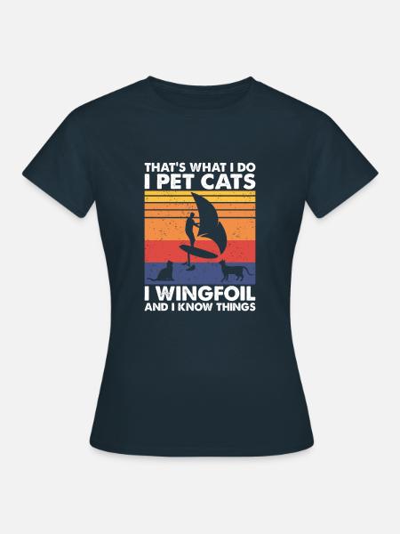 That's What Do Pet Cats Wingfoil & Know Things - Frauen T-Shirt - Navy