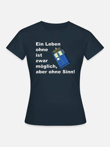 ein leben ohne tardis - Frauen T-Shirt - Navy