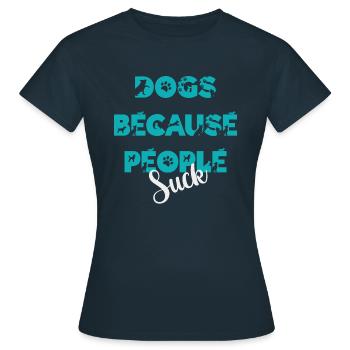 Les chiens parce que les gens sucent Hundeliebhaber - T-shirt Femme - marine - Devant - AI Model Female 172 dark (172cm)