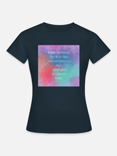 Ironie und Freude - Frauen T-Shirt - Navy