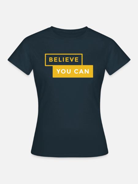 Glauben Sie, dass Sie KÖNNEN - Frauen T-Shirt - Navy